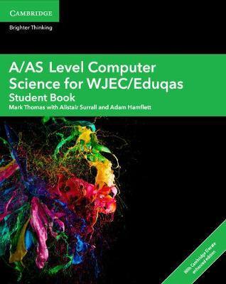 A/AS Level Computer Science for WJEC/Eduqas Student Book with Cambridge Elevate Enhanced Edition (2 Years) - Agenda Bookshop