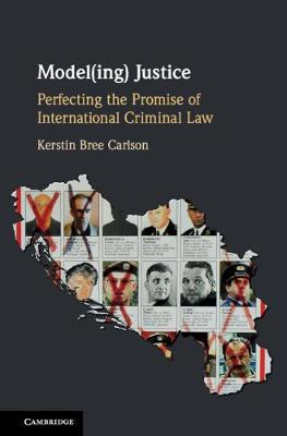 Model(ing) Justice: Perfecting the Promise of International Criminal Law - Agenda Bookshop