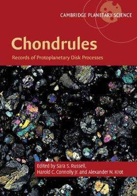 Chondrules: Records of Protoplanetary Disk Processes - Agenda Bookshop