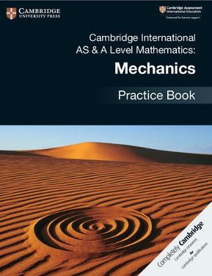 Cambridge International AS & A Level Mathematics: Mechanics Practice Book - Agenda Bookshop