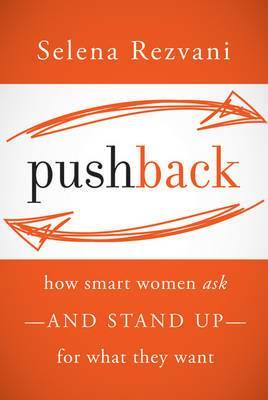 Pushback: How Smart Women Ask--and Stand Up--for What They Want - Agenda Bookshop