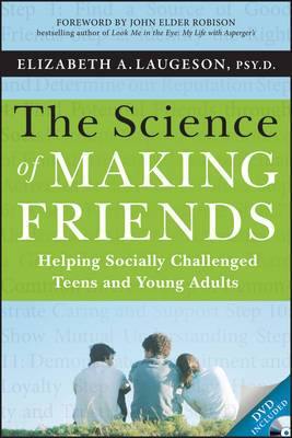 The Science of Making Friends: Helping Socially Challenged Teens and Young Adults (w/DVD) - Agenda Bookshop