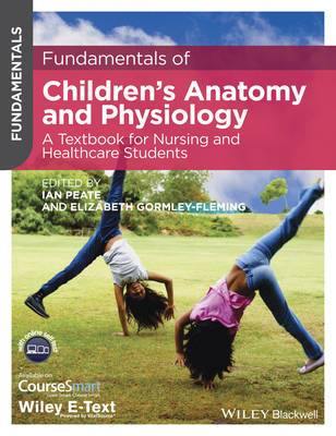 Fundamentals of Children''s Anatomy and Physiology: A Textbook for Nursing and Healthcare Students - Agenda Bookshop