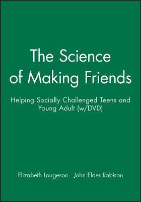 The Science of Making Friends: Helping Socially Challenged Teens and Young Adults (with DVD) - Agenda Bookshop