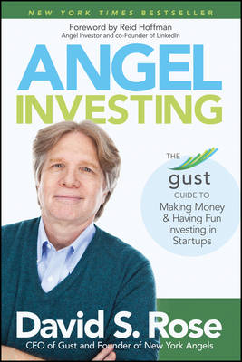 Angel Investing: The Gust Guide to Making Money and Having Fun Investing in Startups - Agenda Bookshop