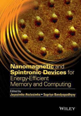 Nanomagnetic and Spintronic Devices for Energy-Efficient Memory and Computing - Agenda Bookshop