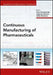 Continuous Manufacturing of Pharmaceuticals - Agenda Bookshop