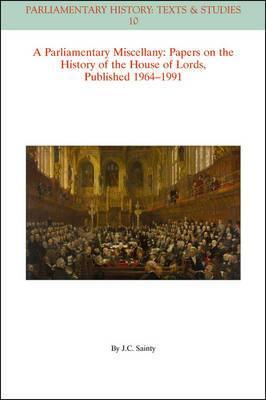 A Parliamentary Miscellany: Papers on the History of the House of Lords, published 1964-1991 - Agenda Bookshop