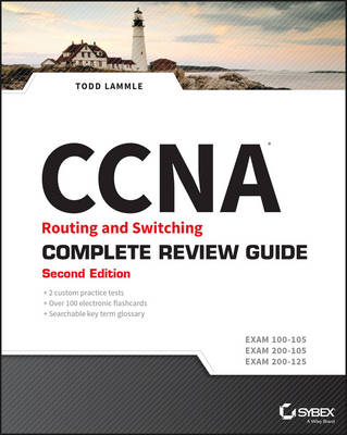 CCNA Routing and Switching Complete Review Guide: Exam 100-105, Exam 200-105, Exam 200-125 - Agenda Bookshop