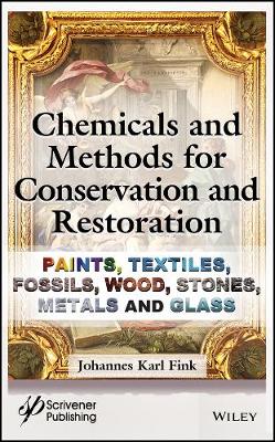 Chemicals and Methods for Conservation and Restoration: Paintings, Textiles, Fossils, Wood, Stones, Metals, and Glass - Agenda Bookshop