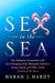 Sex in the Sea: Our Intimate Connection with Sex-Changing Fish, Romantic Lobsters, Kinky Squid, and Other Salty Erotica of the Deep - Agenda Bookshop