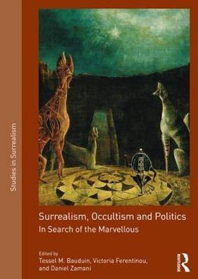 Surrealism, Occultism and Politics: In Search of the Marvellous - Agenda Bookshop