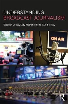 Understanding Broadcast Journalism - Agenda Bookshop