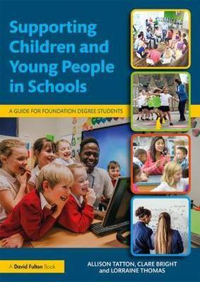 Supporting Children and Young People in Schools: A Guide for Foundation Degree Students - Agenda Bookshop