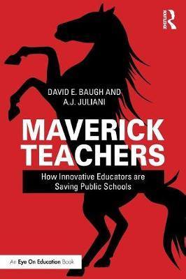 Maverick Teachers: How Innovative Educators are Saving Public Schools - Agenda Bookshop