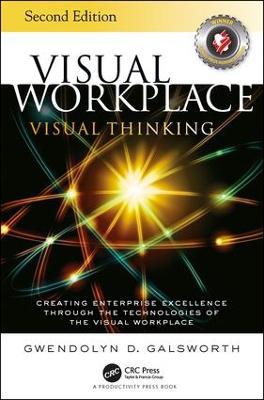 Visual Workplace Visual Thinking: Creating Enterprise Excellence Through the Technologies of the Visual Workplace, Second Edition - Agenda Bookshop