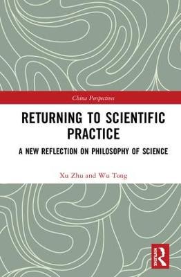 Returning to Scientific Practice: A New Reflection on Philosophy of Science - Agenda Bookshop