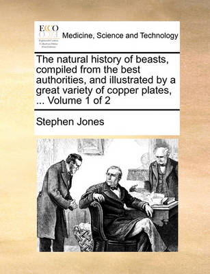 The Natural History of Beasts, Compiled from the Best Authorities, and Illustrated by a Great Variety of Copper Plates, ... Volume 1 of 2 - Agenda Bookshop