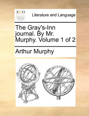 The Gray''s-Inn Journal. by Mr. Murphy. Volume 1 of 2 - Agenda Bookshop