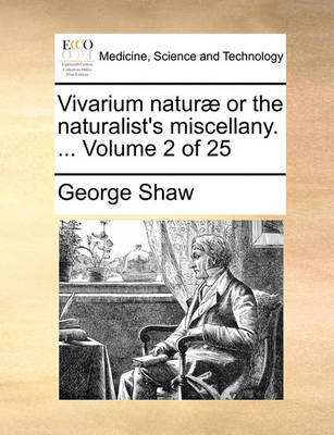 Vivarium Naturae or the Naturalist''s Miscellany. ... Volume 2 of 25 - Agenda Bookshop