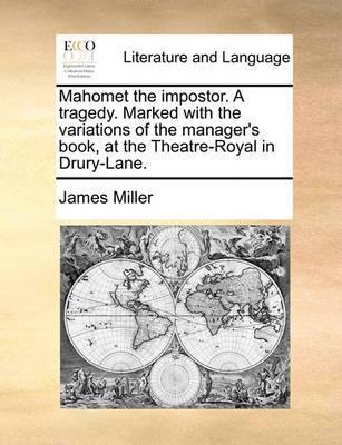 Mahomet the Impostor. a Tragedy. Marked with the Variations of the Manager''s Book, at the Theatre-Royal in Drury-Lane - Agenda Bookshop