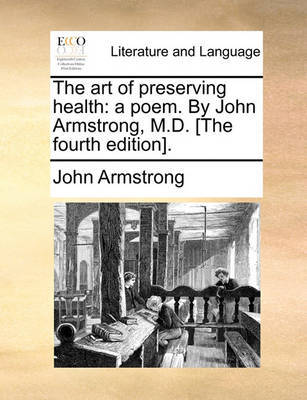 The Art of Preserving Health: A Poem. by John Armstrong, M.D. [the Fourth Edition] - Agenda Bookshop