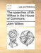 The Speeches of Mr. Wilkes in the House of Commons. - Agenda Bookshop