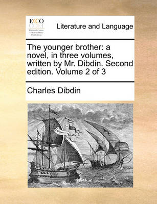 The Younger Brother: A Novel, in Three Volumes, Written by Mr. Dibdin. Second Edition. Volume 2 of 3 - Agenda Bookshop