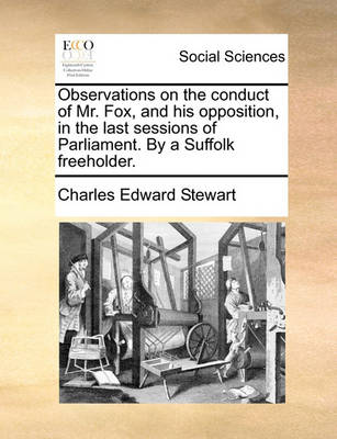 Observations on the Conduct of Mr. Fox, and His Opposition, in the Last Sessions of Parliament. by a Suffolk Freeholder - Agenda Bookshop