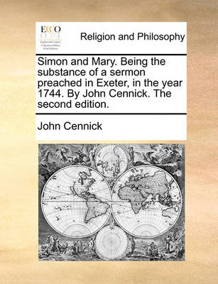 Simon and Mary. Being the Substance of a Sermon Preached in Exeter, in the Year 1744. by John Cennick. the Second Edition - Agenda Bookshop