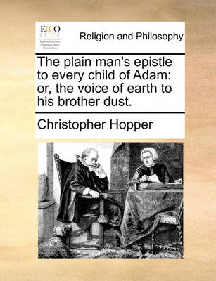 The Plain Man''s Epistle to Every Child of Adam: Or, the Voice of Earth to His Brother Dust - Agenda Bookshop