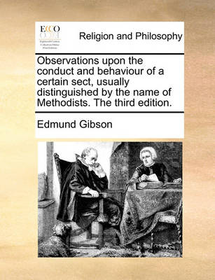 Observations Upon the Conduct and Behaviour of a Certain Sect, Usually Distinguished by the Name of Methodists. the Third Edition - Agenda Bookshop