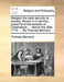 Religion the Best Security to Society. Shown in a Sermon, Preach''d at the Assizes at Chelmsford, ... March the 30th, 1710. ... by Thomas Bernard, - Agenda Bookshop