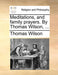 Meditations, and Family Prayers. by Thomas Wilson, - Agenda Bookshop