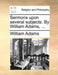 Sermons Upon Several Subjects. by William Adams, - Agenda Bookshop