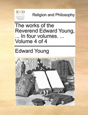 The Works of the Reverend Edward Young, ... in Four Volumes. ... Volume 4 of 4 - Agenda Bookshop