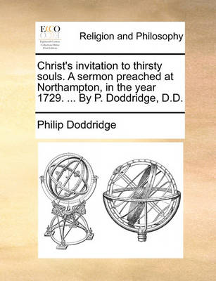 Christ''s Invitation to Thirsty Souls. a Sermon Preached at Northampton, in the Year 1729. ... by P. Doddridge, D.D. - Agenda Bookshop