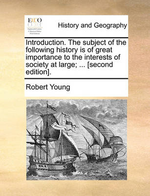 Introduction. the Subject of the Following History Is of Great Importance to the Interests of Society at Large; ... [second Edition]. - Agenda Bookshop