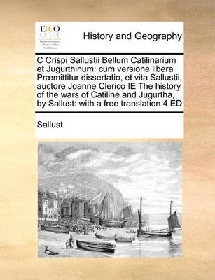 C Crispi Sallustii Bellum Catilinarium Et Jugurthinum: Cum Versione Libera Praemittitur Dissertatio, Et Vita Sallustii, Auctore Joanne Clerico Ie the History of the Wars of Catiline and Jugurtha, by Sallust: With a Free Translation 4 Ed - Agenda Bookshop