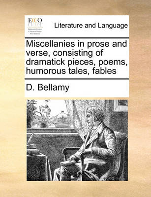 Miscellanies in Prose and Verse, Consisting of Dramatick Pieces, Poems, Humorous Tales, Fables - Agenda Bookshop