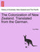 The Colonization of New Zealand. Translated from the German. - Agenda Bookshop