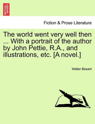 The World Went Very Well Then ... with a Portrait of the Author by John Pettie, R.A., and Illustrations, Etc. [A Novel.] - Agenda Bookshop