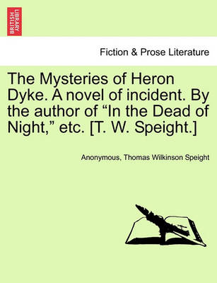 The Mysteries of Heron Dyke. a Novel of Incident. by the Author of in the Dead of Night, Etc. [T. W. Speight.]Vol.II - Agenda Bookshop