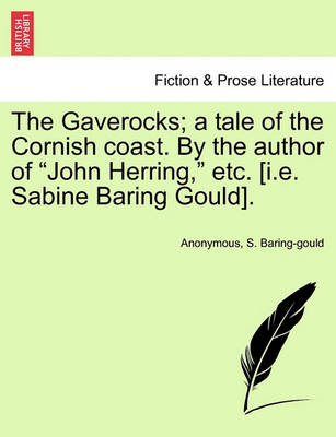 The Gaverocks; A Tale of the Cornish Coast. by the Author of  John Herring,  Etc. [I.E. Sabine Baring Gould]. - Agenda Bookshop