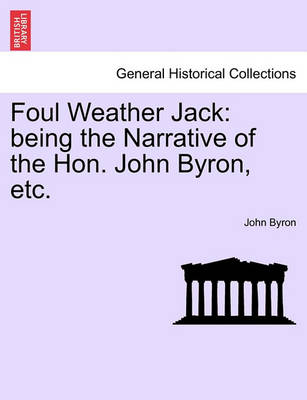 Foul Weather Jack: Being the Narrative of the Hon. John Byron, Etc. - Agenda Bookshop