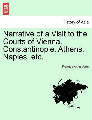 Narrative of a Visit to the Courts of Vienna, Constantinople, Athens, Naples, Etc. - Agenda Bookshop