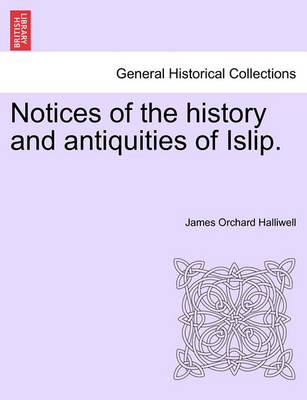 Notices of the History and Antiquities of Islip. - Agenda Bookshop