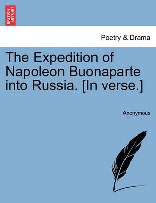 The Expedition of Napoleon Buonaparte Into Russia. [In Verse.] - Agenda Bookshop