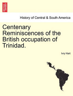 Centenary Reminiscences of the British Occupation of Trinidad. - Agenda Bookshop