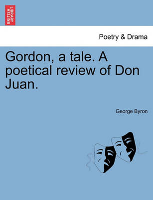 Gordon, a Tale. a Poetical Review of Don Juan. - Agenda Bookshop